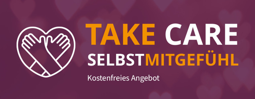 Take Care Selbstmitgefühl